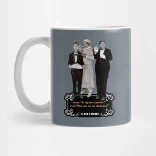 Laurel & Hardy Quotes: Ollie "Bring Me A Parfait" Stan "Put One On My Steak Too" Mug